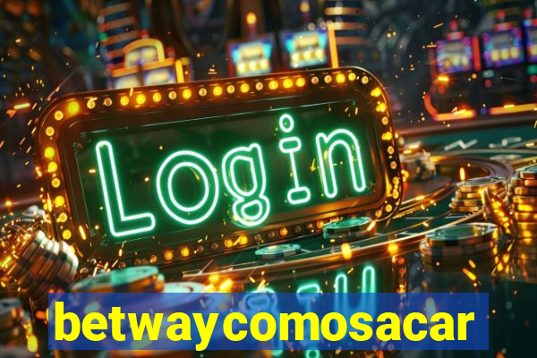betwaycomosacar