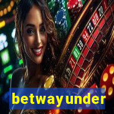 betwayunder