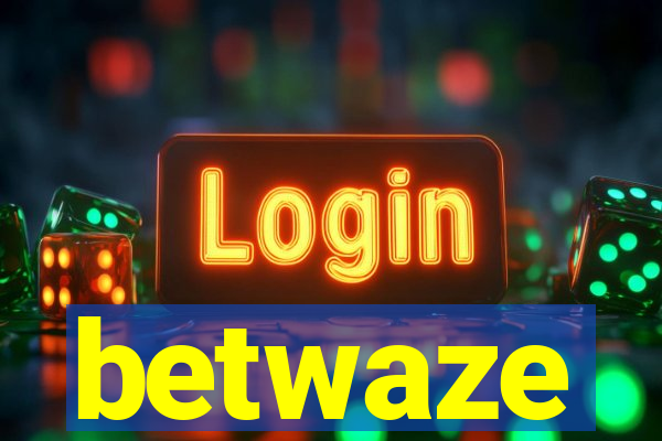 betwaze