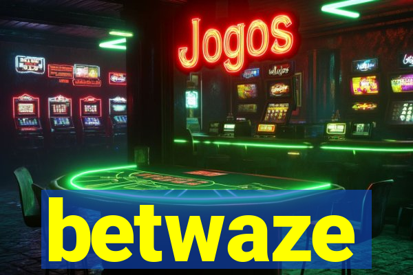 betwaze