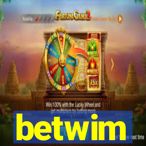 betwim