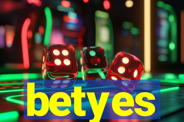betyes