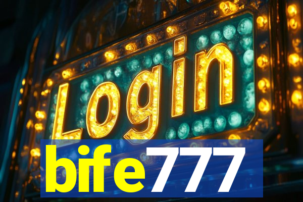 bife777