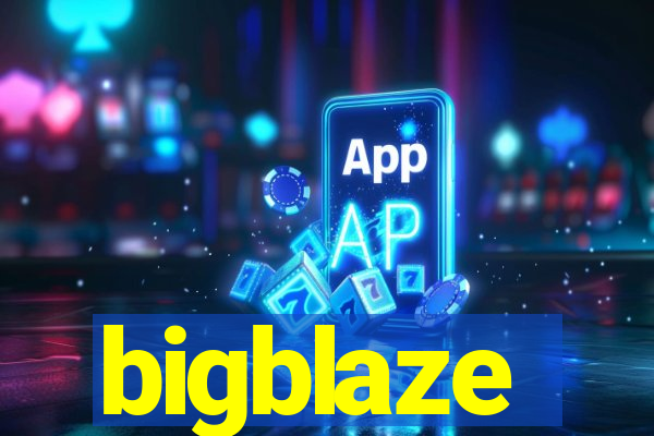 bigblaze
