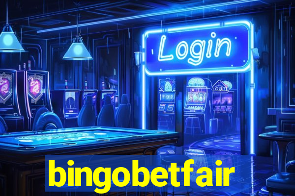 bingobetfair