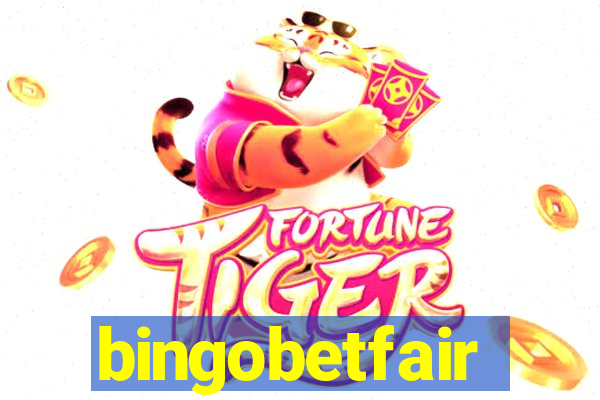 bingobetfair