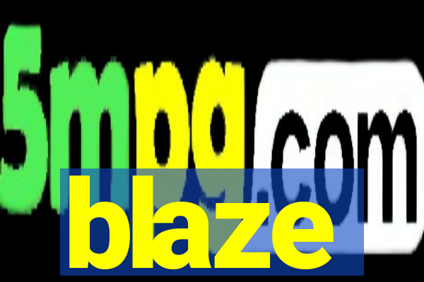 blaze