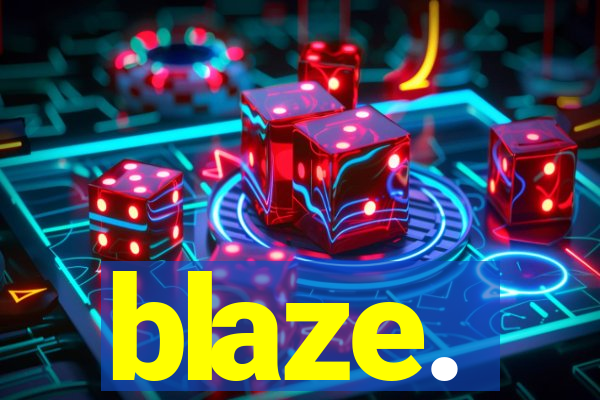 blaze.
