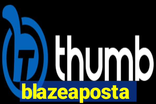 blazeaposta
