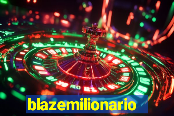 blazemilionario