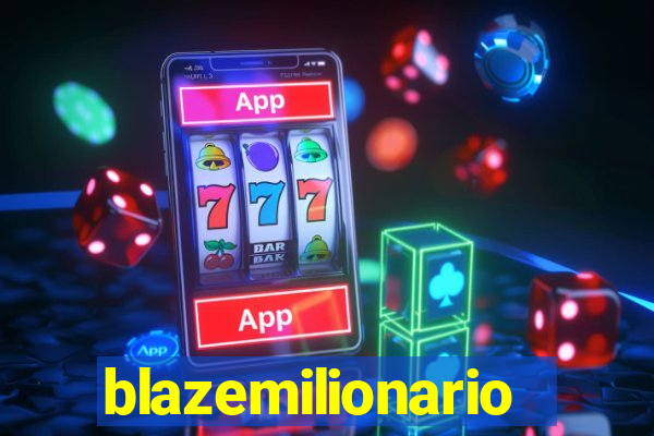 blazemilionario