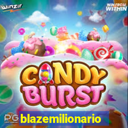 blazemilionario