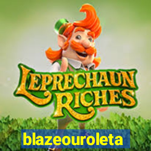 blazeouroleta