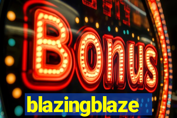 blazingblaze
