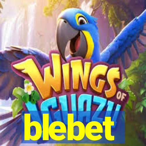 blebet