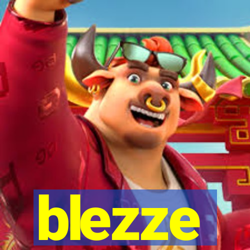 blezze