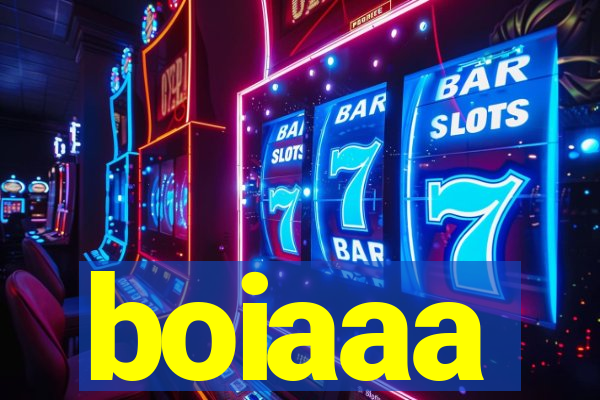 boiaaa