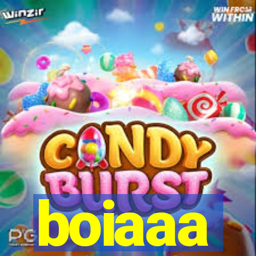 boiaaa