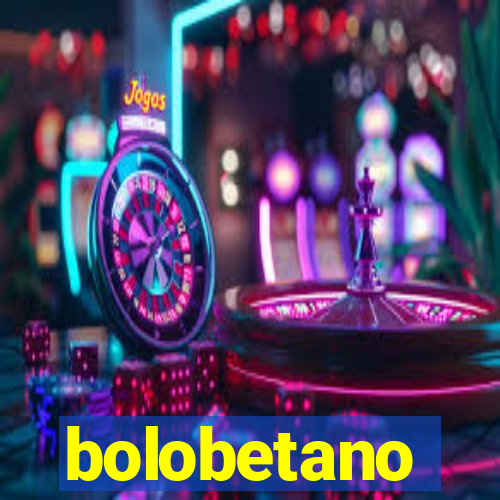 bolobetano