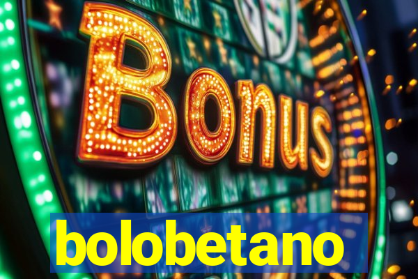 bolobetano