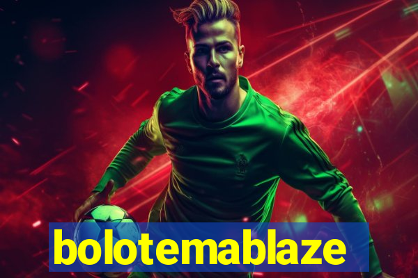 bolotemablaze