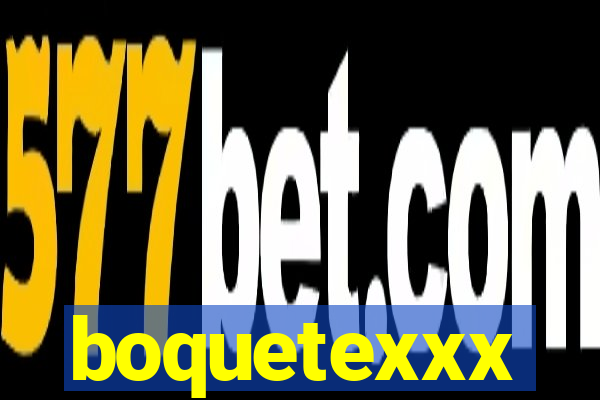 boquetexxx