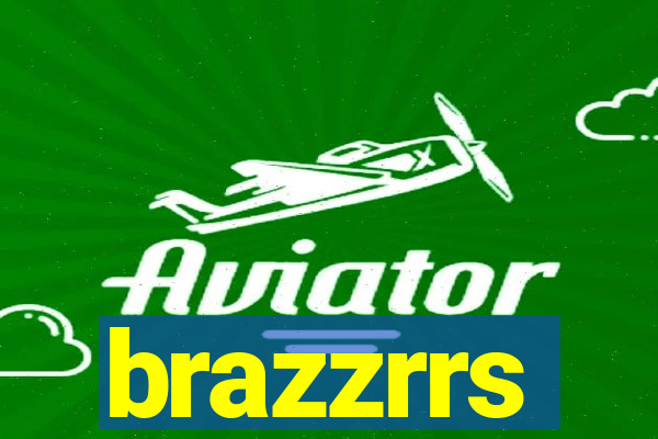 brazzrrs