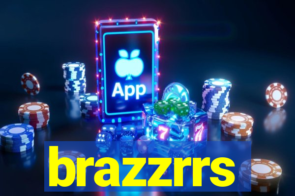 brazzrrs