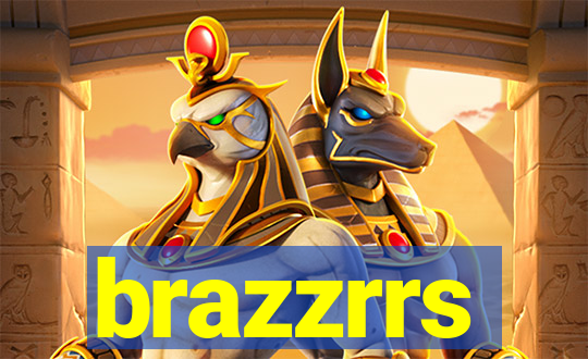 brazzrrs