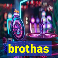 brothas