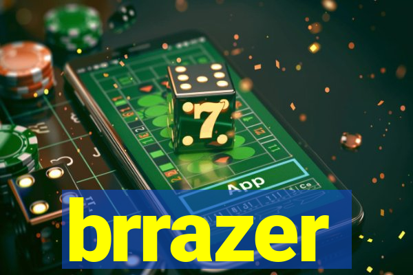 brrazer