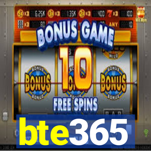 bte365