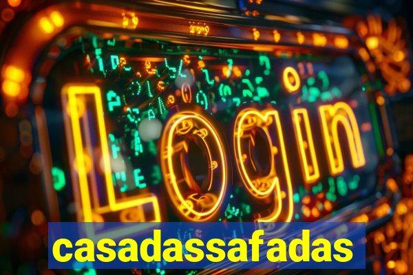 casadassafadas