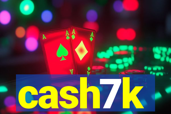 cash7k
