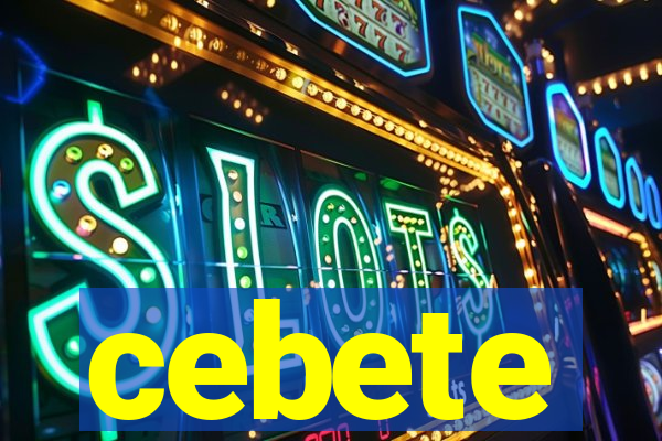 cebete