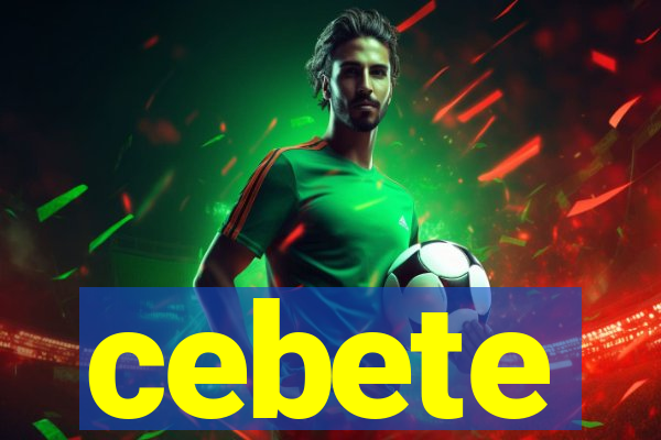 cebete