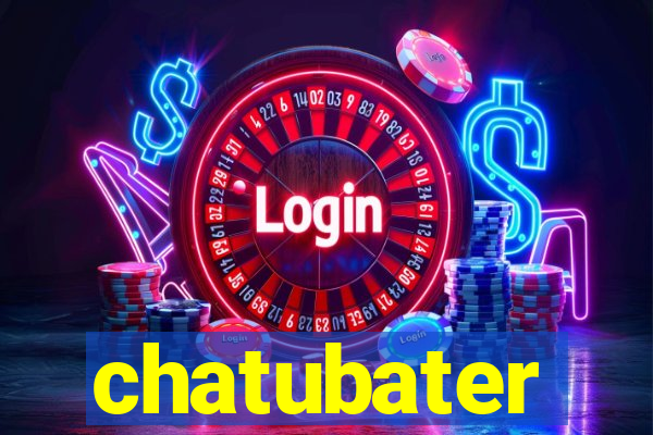 chatubater