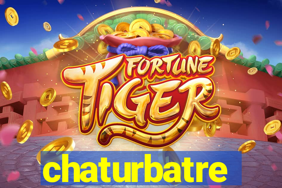 chaturbatre