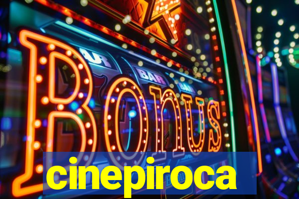 cinepiroca