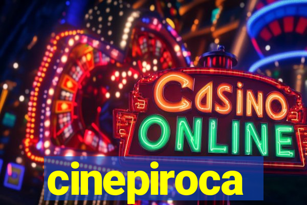 cinepiroca
