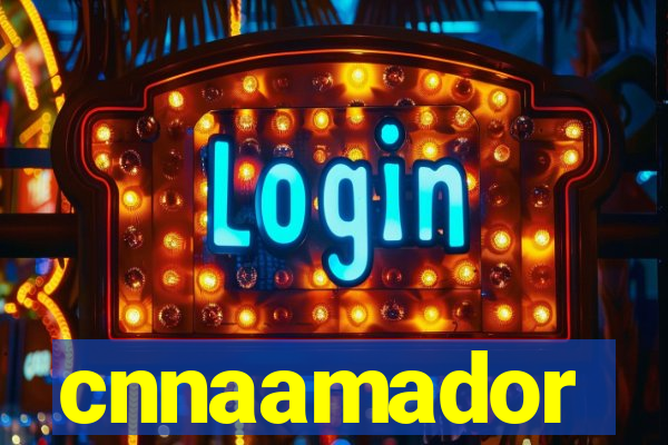 cnnaamador