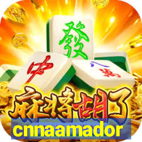cnnaamador