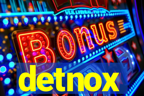 detnox