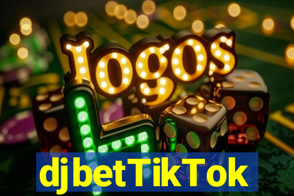 djbetTikTok