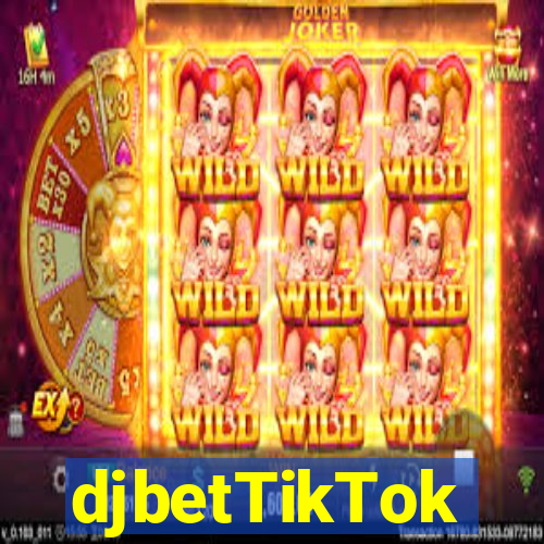 djbetTikTok