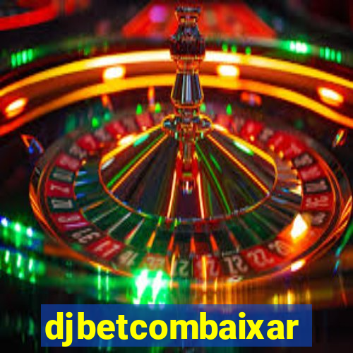 djbetcombaixar