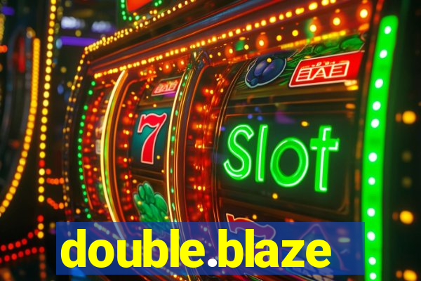 double.blaze