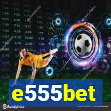 e555bet