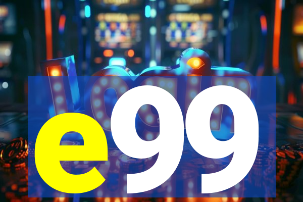 e99