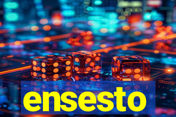 ensesto